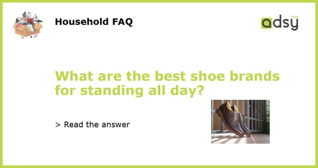 What are the best shoe brands for standing all day featured