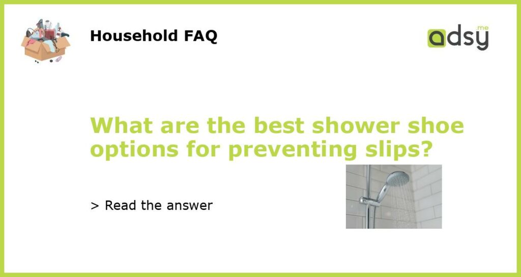 What are the best shower shoe options for preventing slips featured