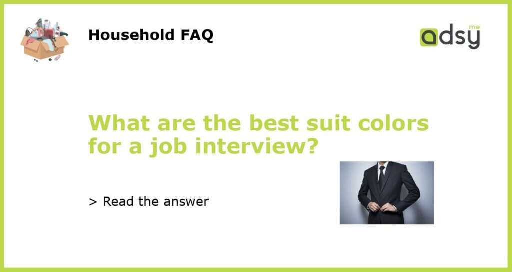 What are the best suit colors for a job interview featured