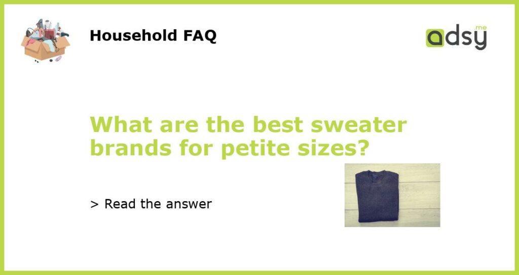 What are the best sweater brands for petite sizes featured