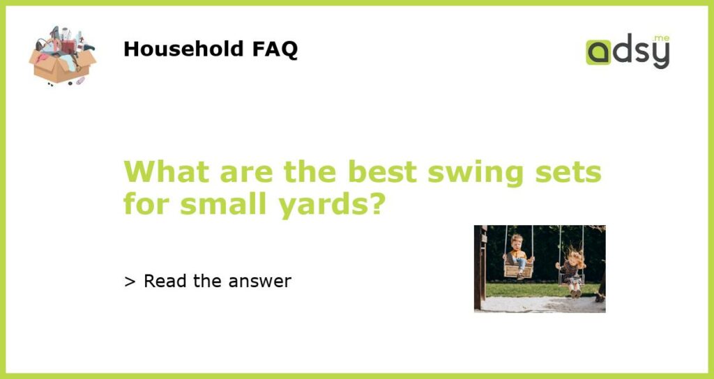 What are the best swing sets for small yards featured