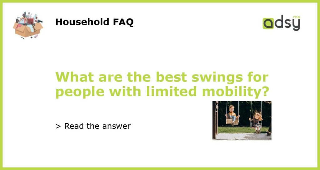 What are the best swings for people with limited mobility featured