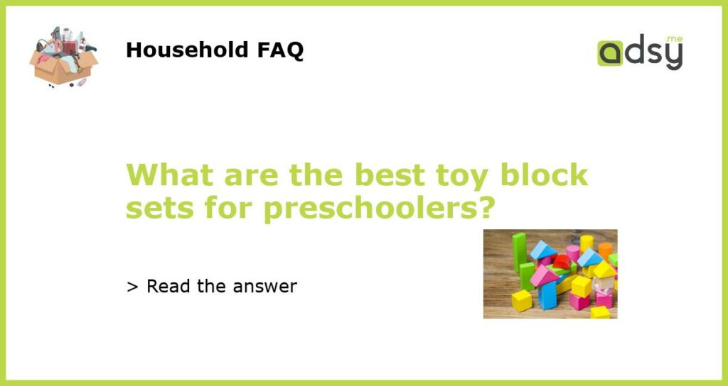 What are the best toy block sets for preschoolers featured