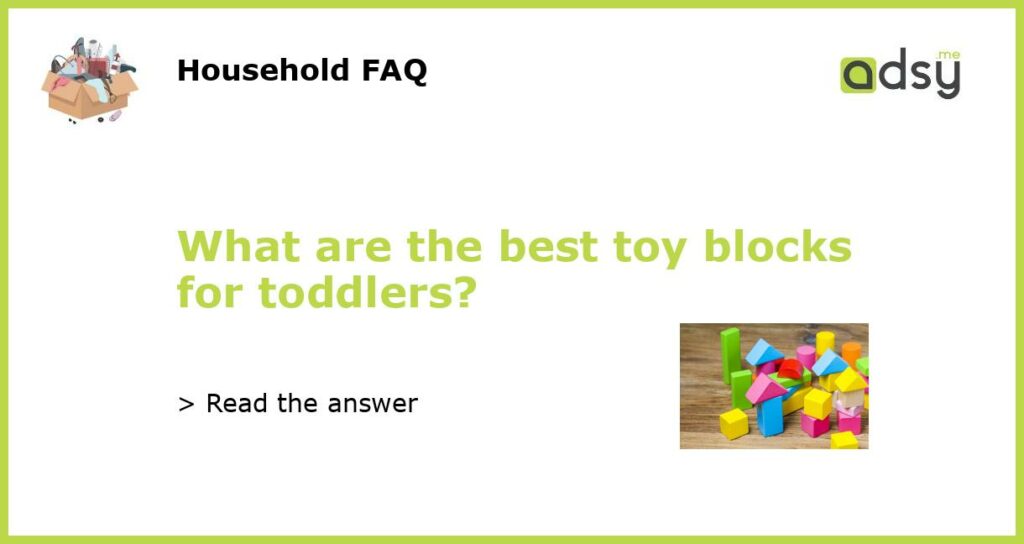 What are the best toy blocks for toddlers?