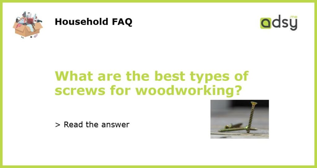 What are the best types of screws for woodworking featured