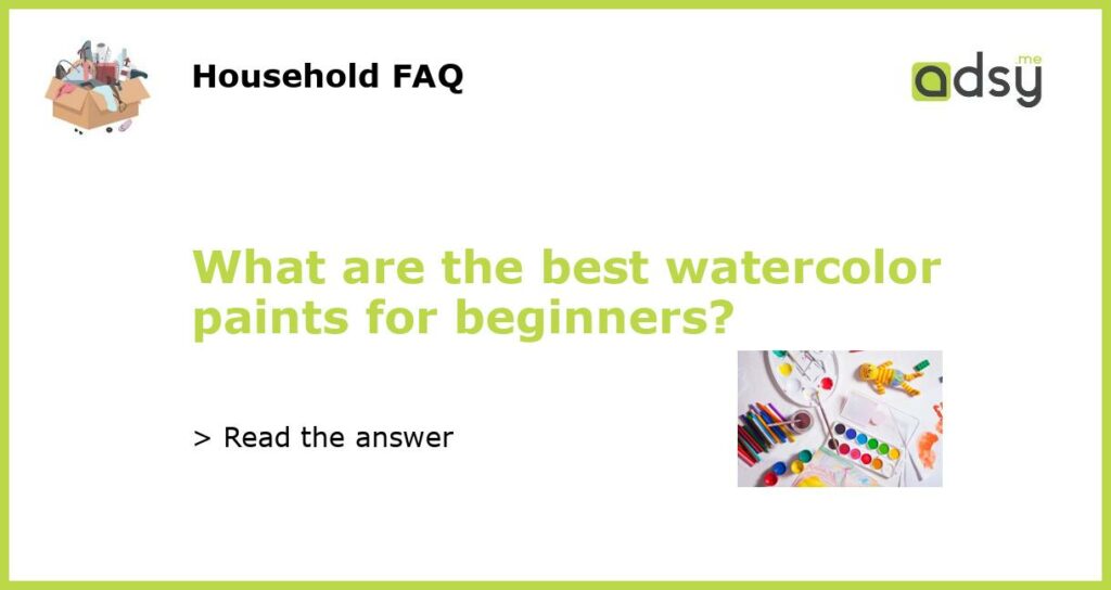 What are the best watercolor paints for beginners featured