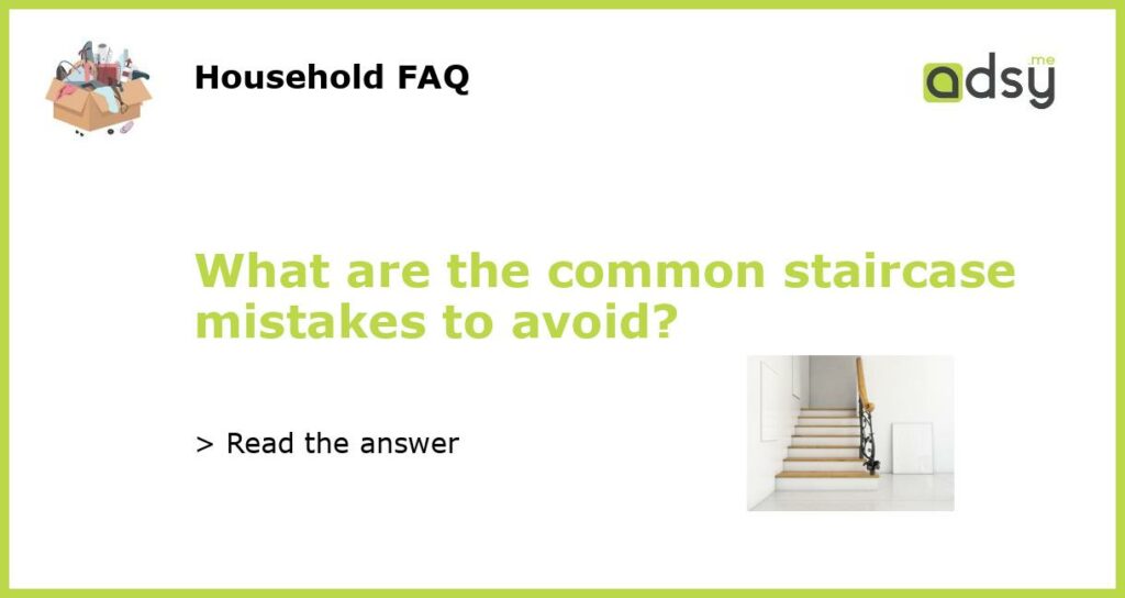 What are the common staircase mistakes to avoid featured