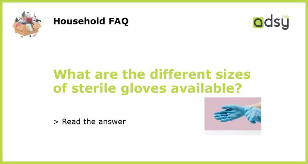 What are the different sizes of sterile gloves available featured