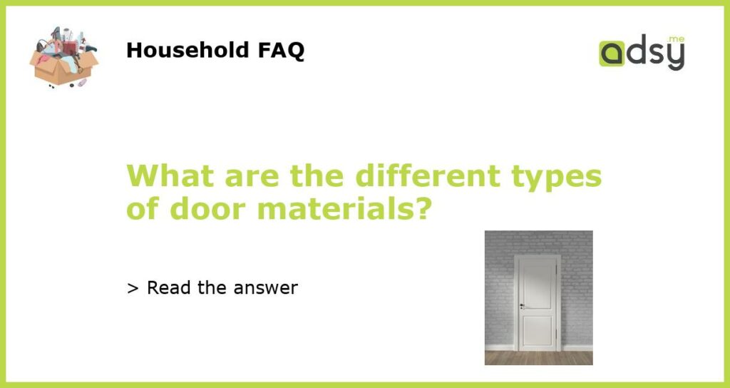 What are the different types of door materials featured