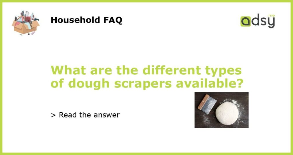 What are the different types of dough scrapers available featured
