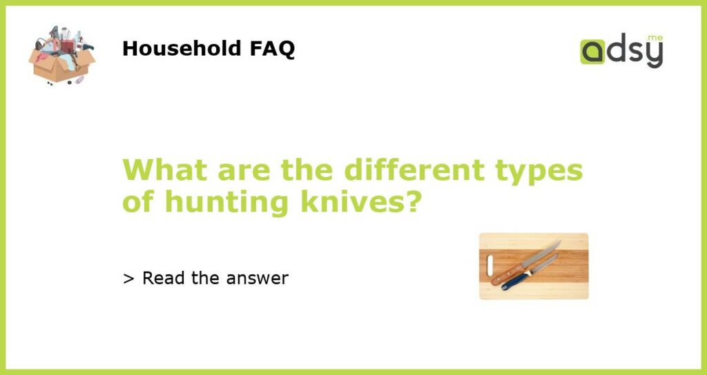 What are the different types of hunting knives featured