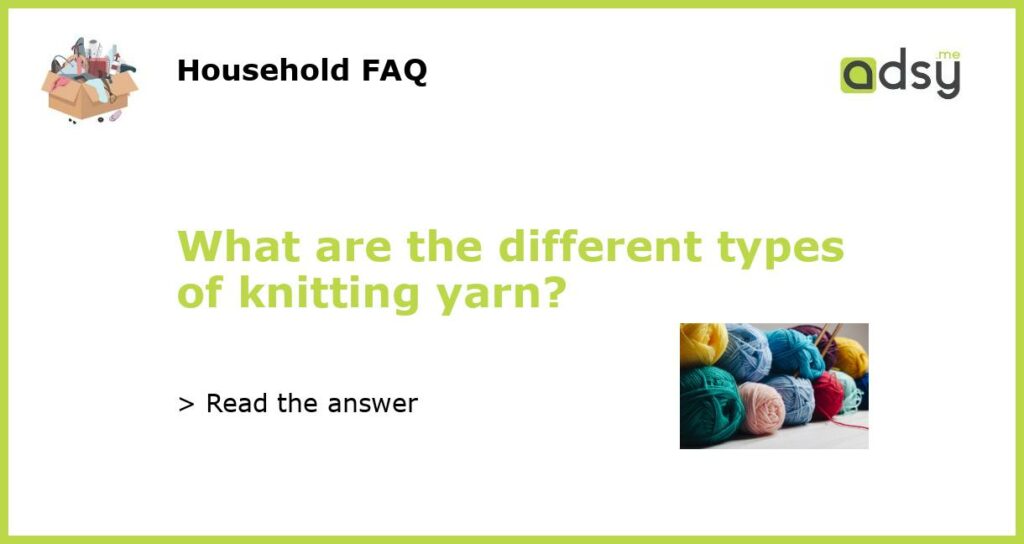 What are the different types of knitting yarn featured