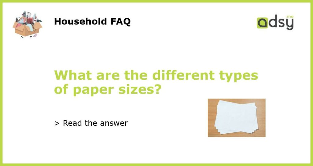 What are the different types of paper sizes featured