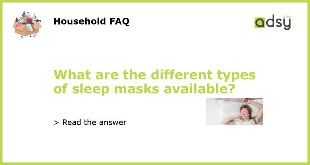 What are the different types of sleep masks available featured