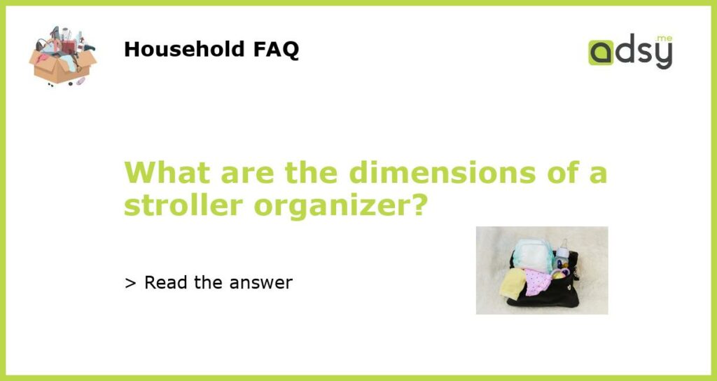 What are the dimensions of a stroller organizer?