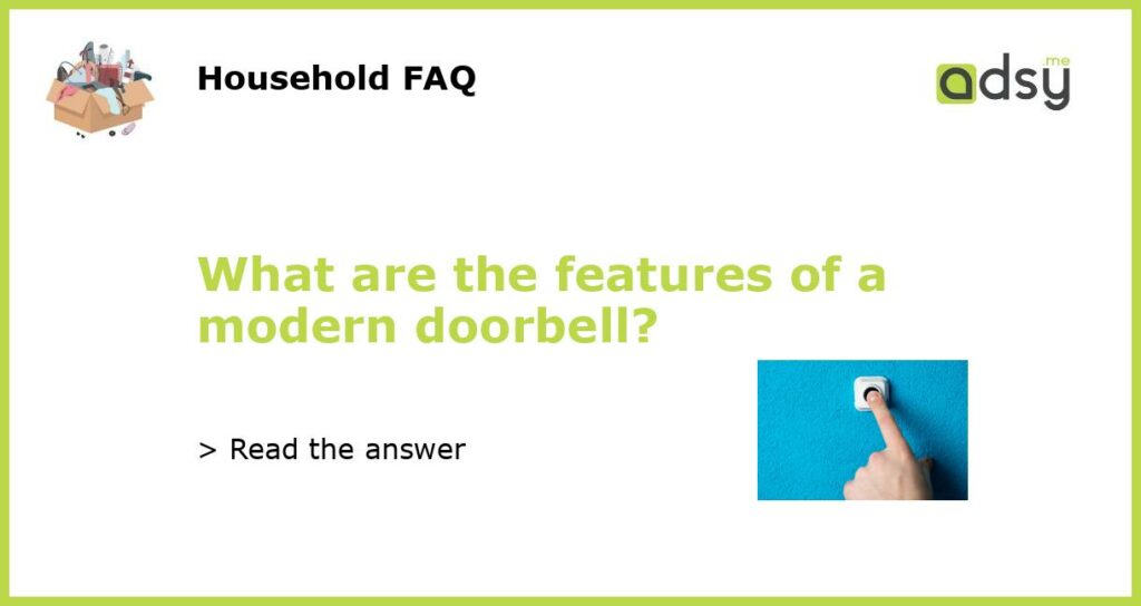 What are the features of a modern doorbell featured