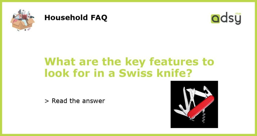 What are the key features to look for in a Swiss knife featured