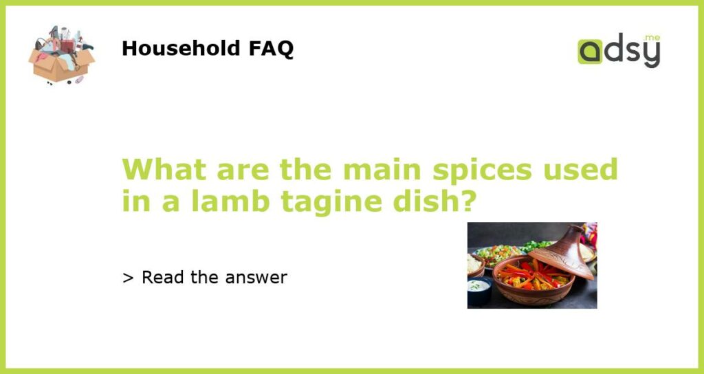 What are the main spices used in a lamb tagine dish featured