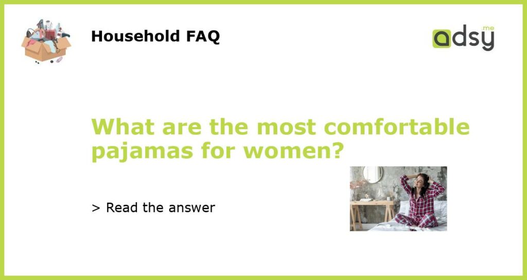 What are the most comfortable pajamas for women featured
