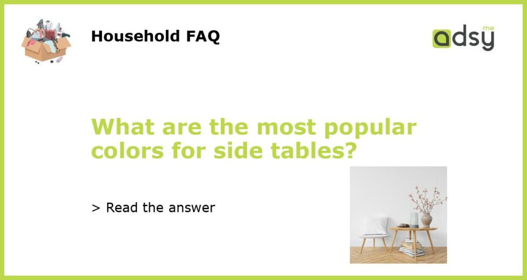 What are the most popular colors for side tables featured