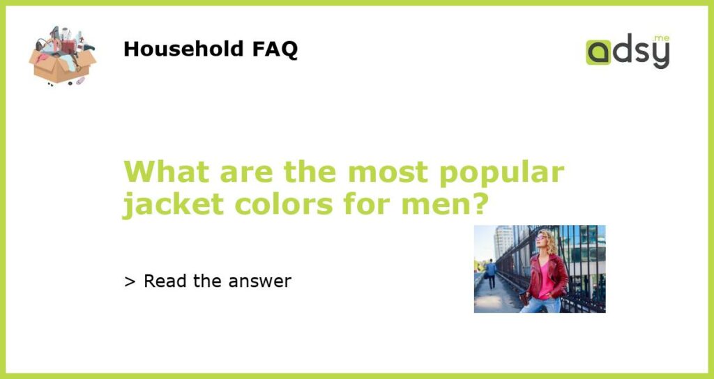 What are the most popular jacket colors for men?