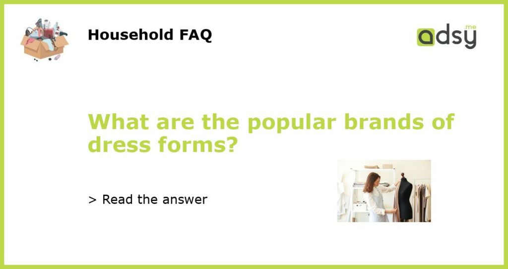 What are the popular brands of dress forms featured