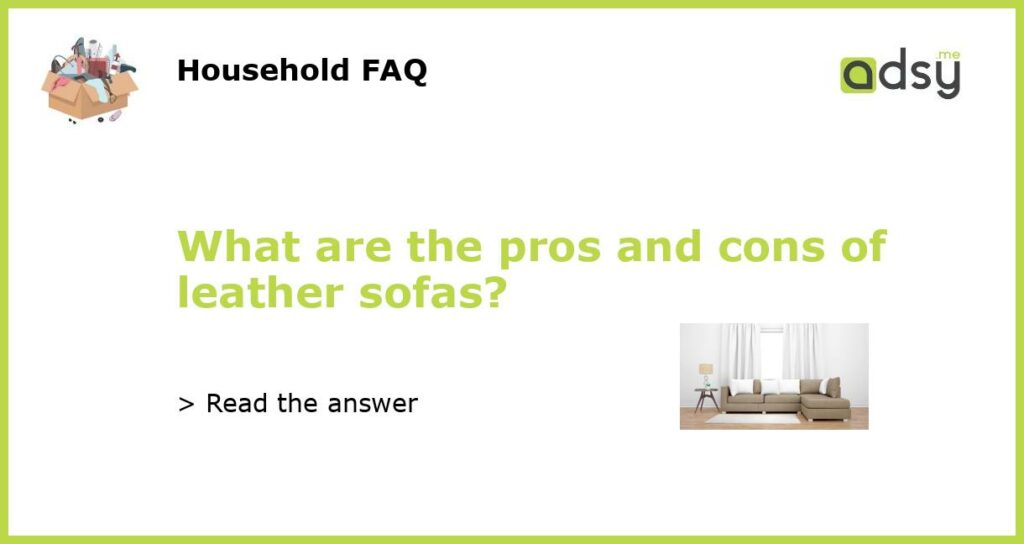 What are the pros and cons of leather sofas featured