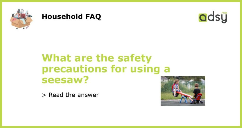 What are the safety precautions for using a seesaw featured