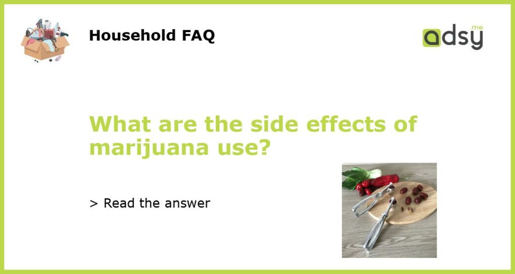 What are the side effects of marijuana use featured