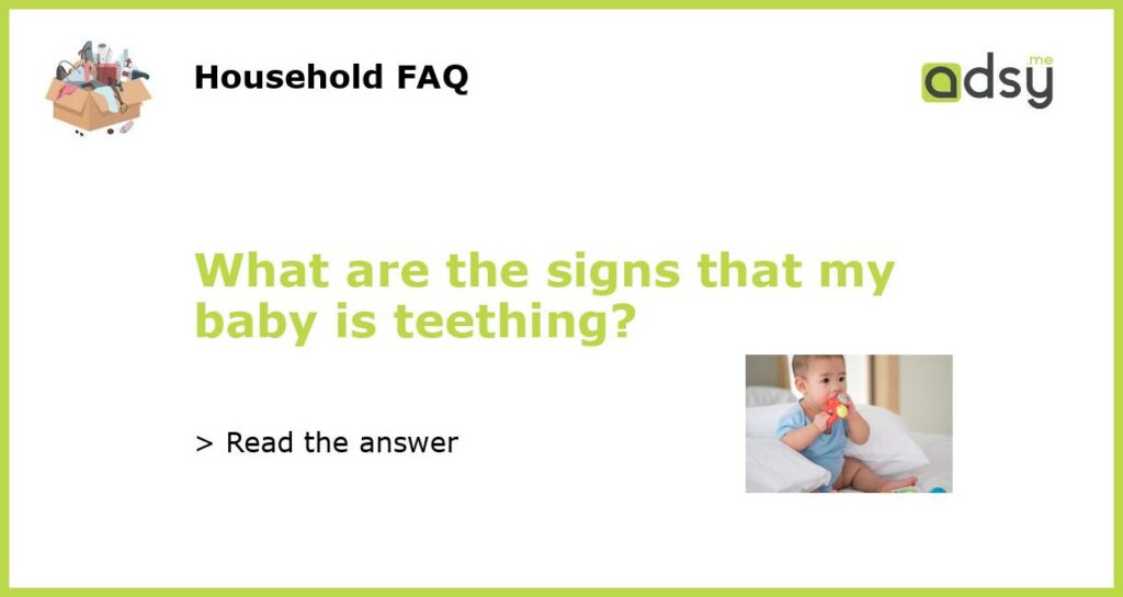 What are the signs that my baby is teething featured