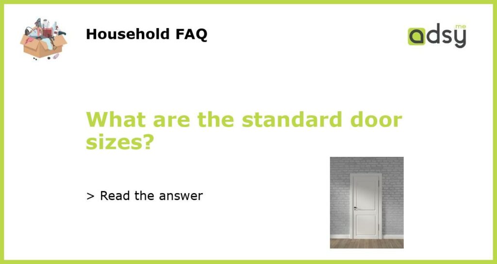 What are the standard door sizes featured