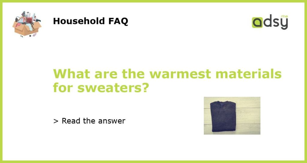 What are the warmest materials for sweaters?