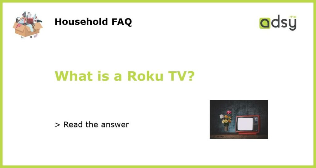 What is a Roku TV featured