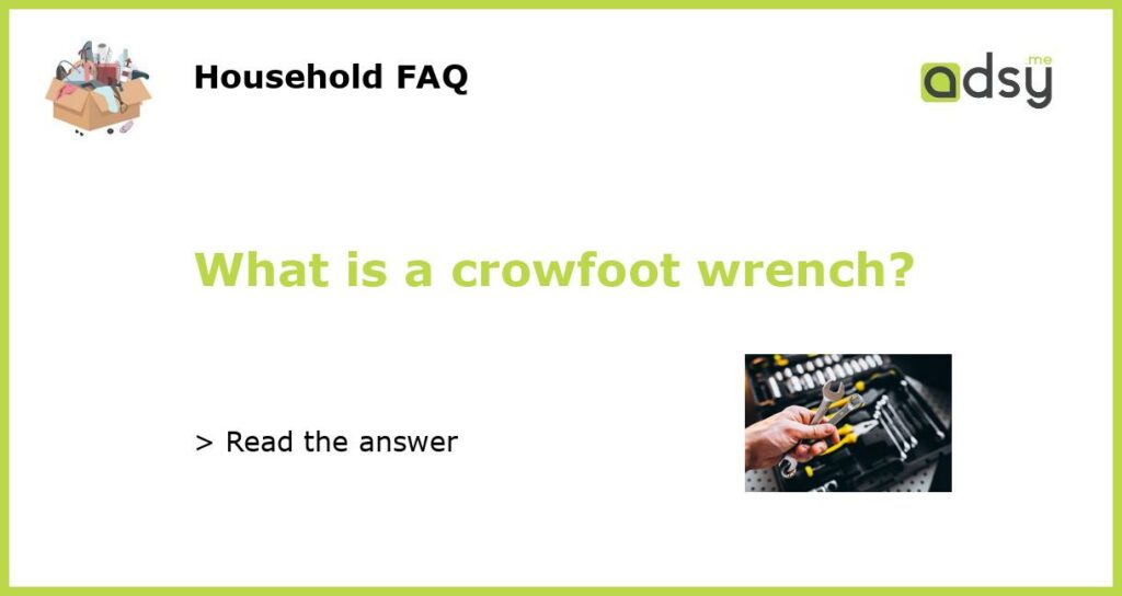 What is a crowfoot wrench featured