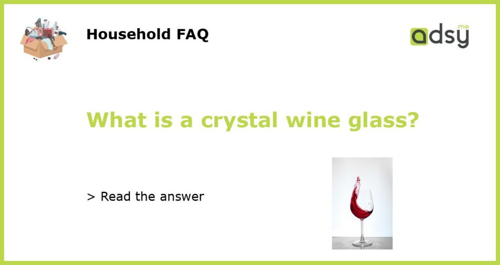 What is a crystal wine glass featured