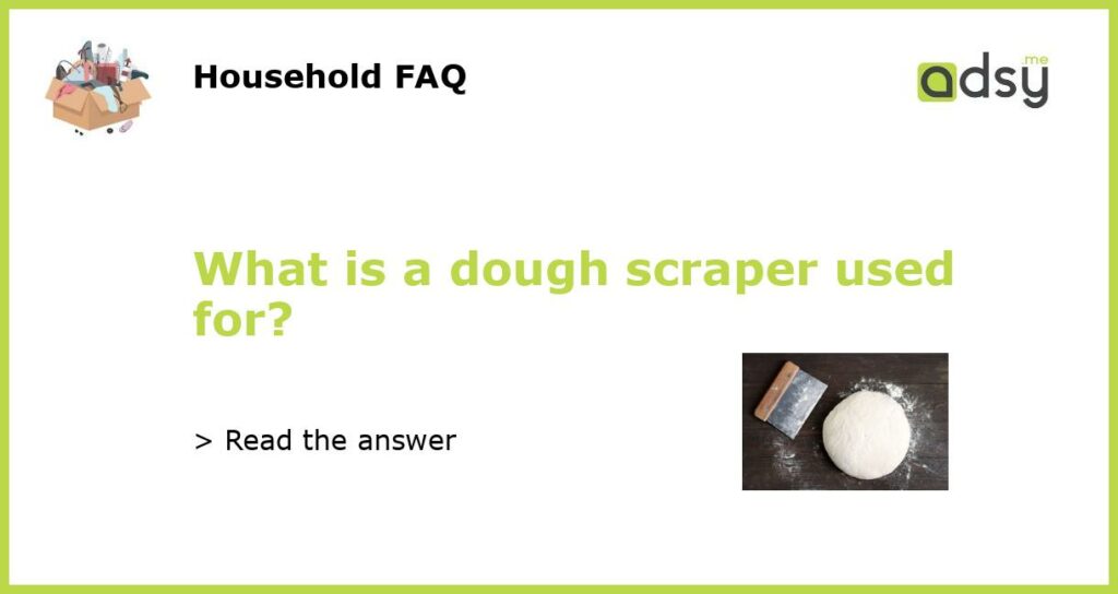 What is a dough scraper used for featured