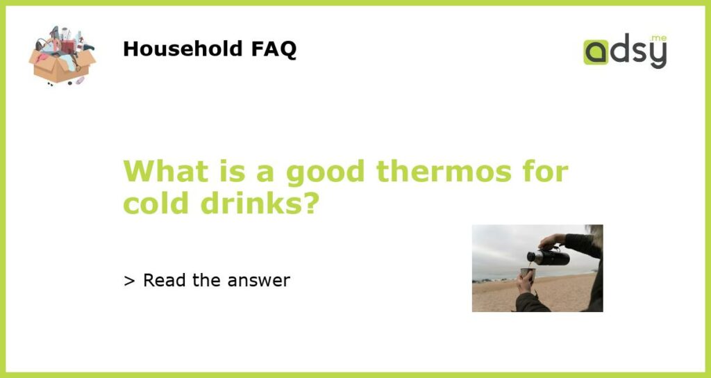 What is a good thermos for cold drinks featured