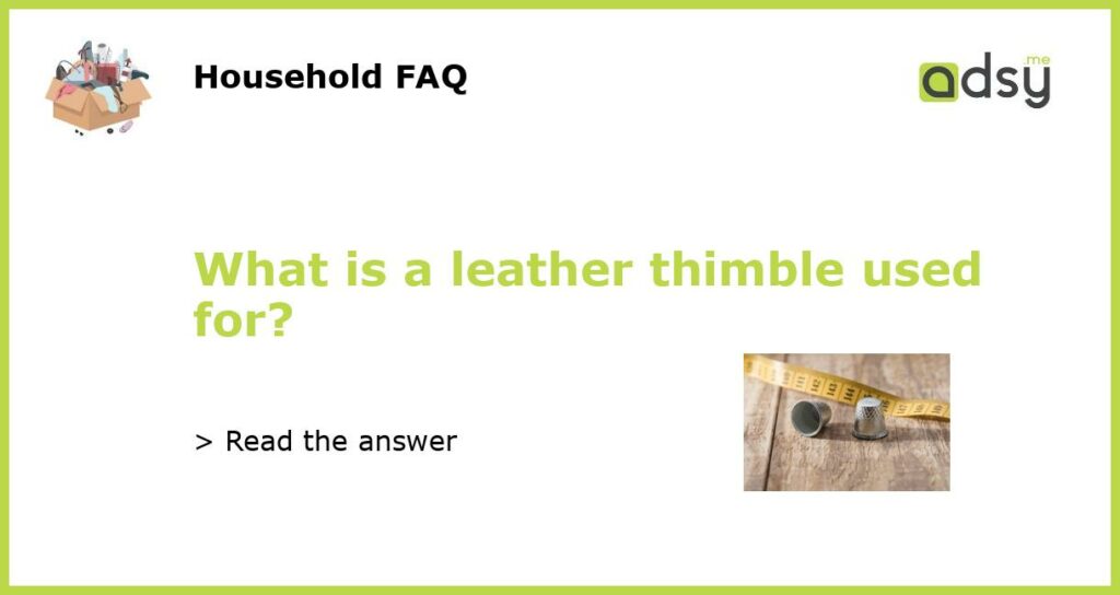 What is a leather thimble used for featured