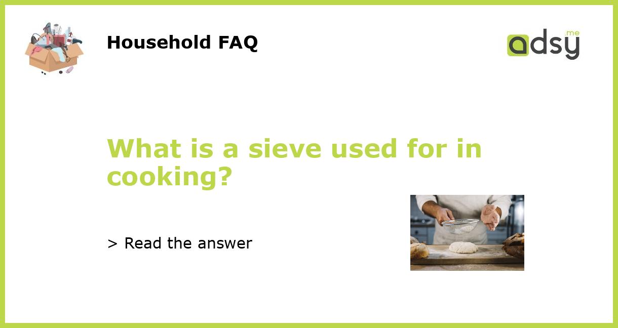 What is a sieve used for in cooking?