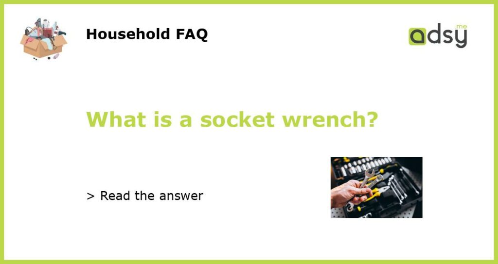 What is a socket wrench featured