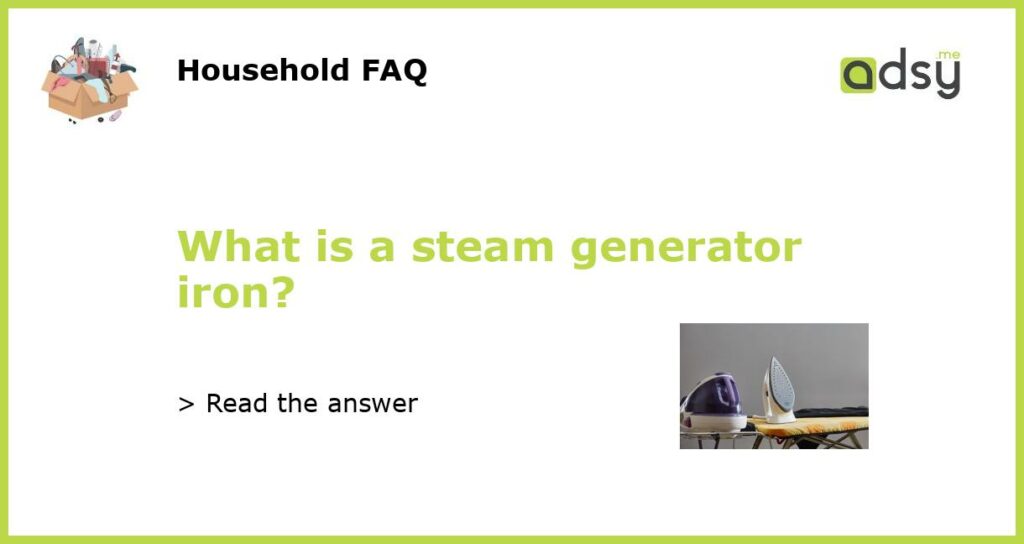 What is a steam generator iron featured