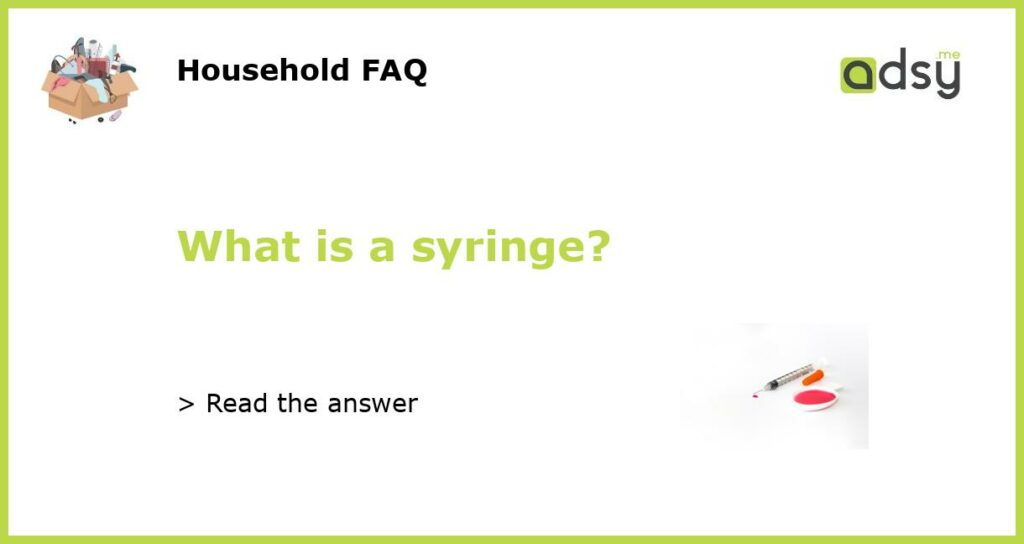 What is a syringe featured