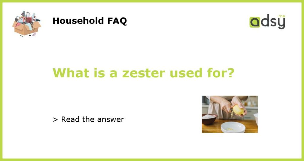 What is a zester used for featured
