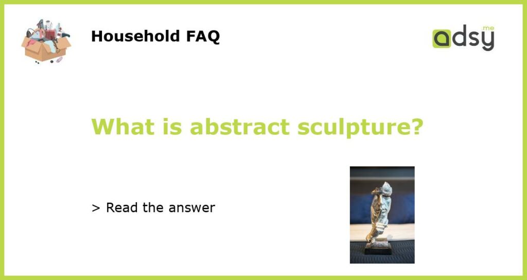 What is abstract sculpture featured