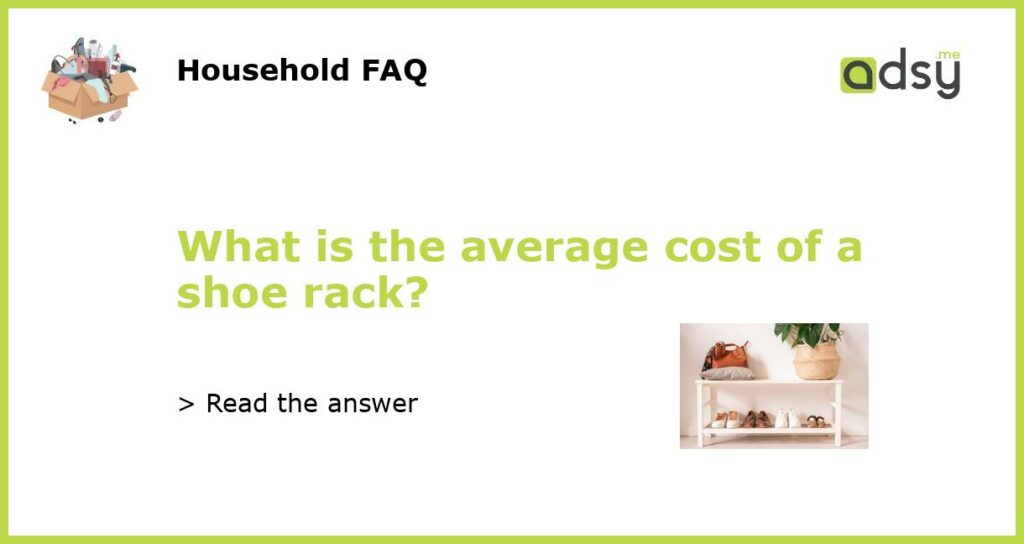 What is the average cost of a shoe rack?