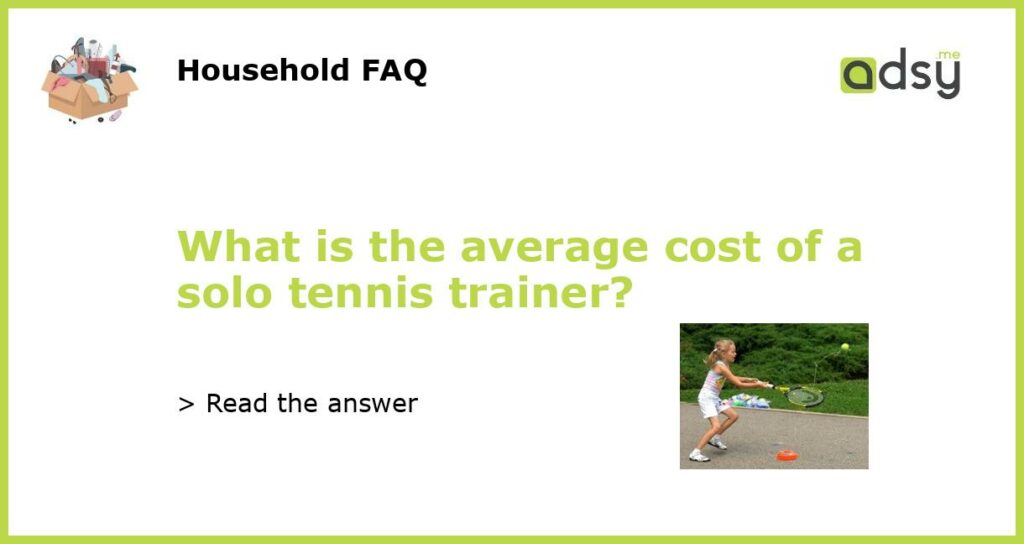 What is the average cost of a solo tennis trainer featured