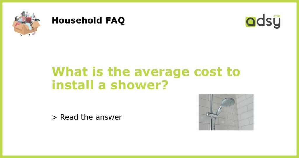 What is the average cost to install a shower featured