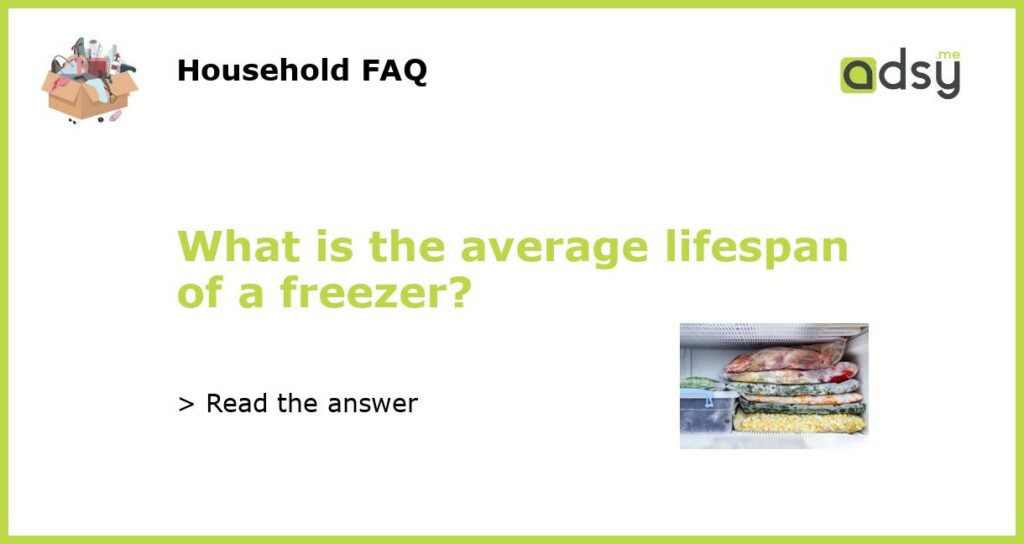 What is the average lifespan of a freezer featured