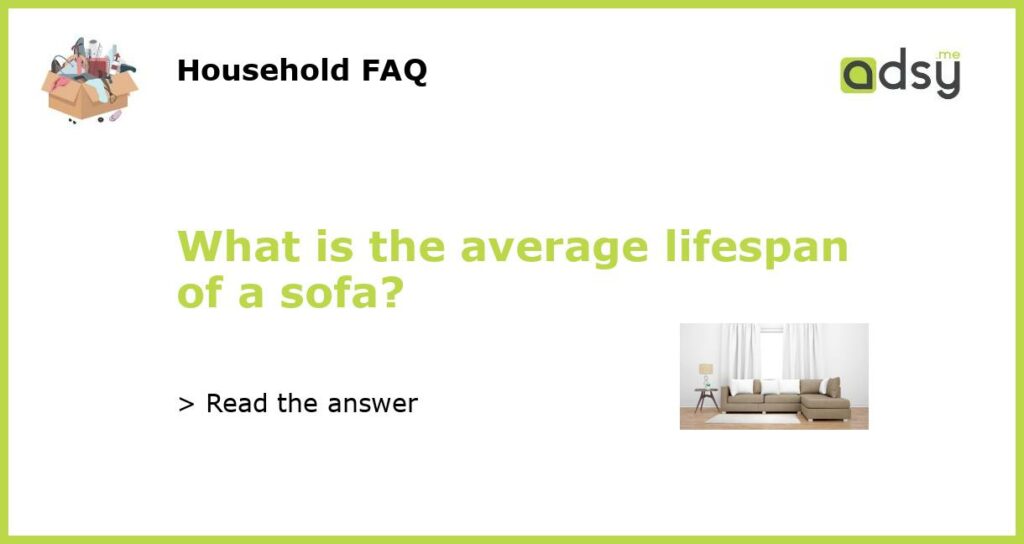 What is the average lifespan of a sofa featured