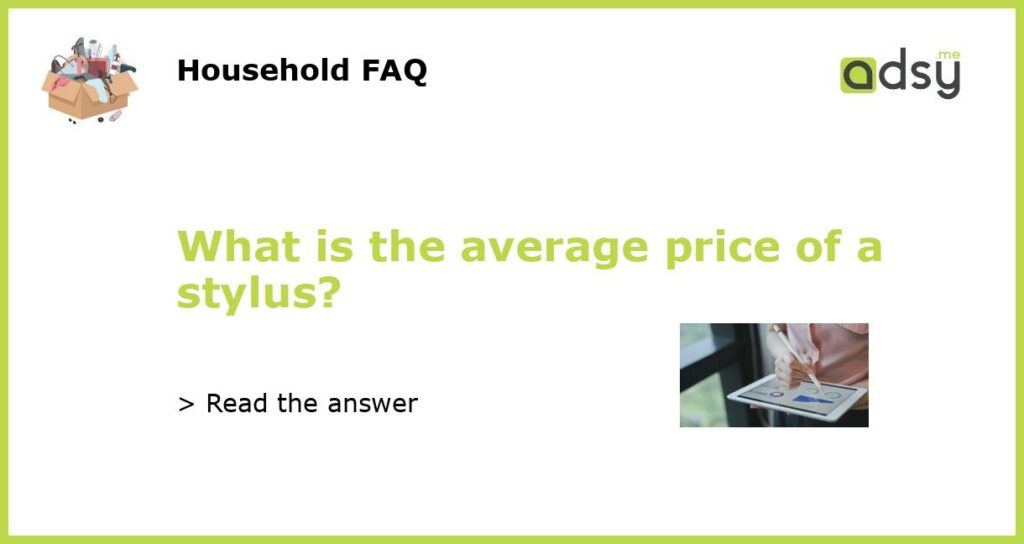 What is the average price of a stylus featured